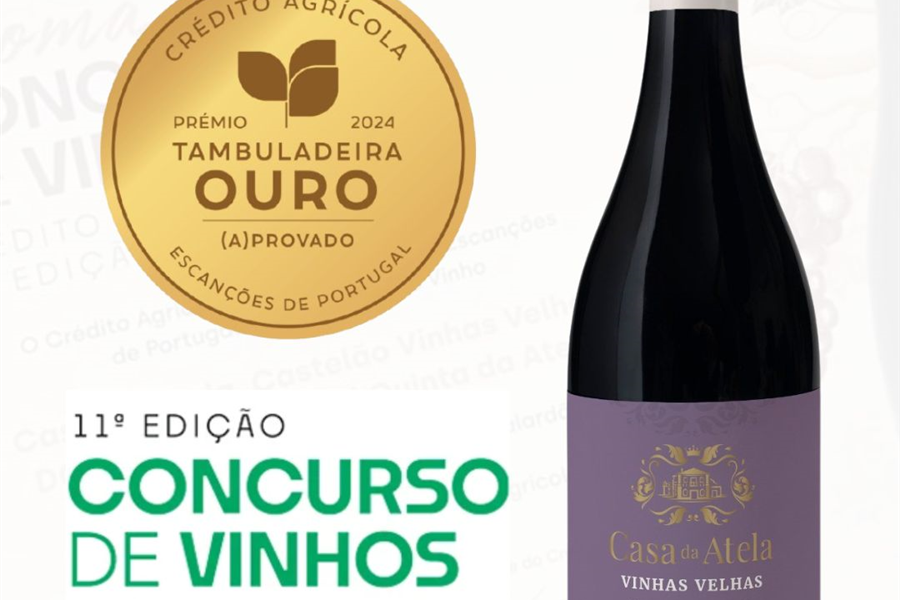 Casa da Atela Castelão Vinhas Velhas conquista Ouro no Concurso de Vinhos Crédito Agrícola