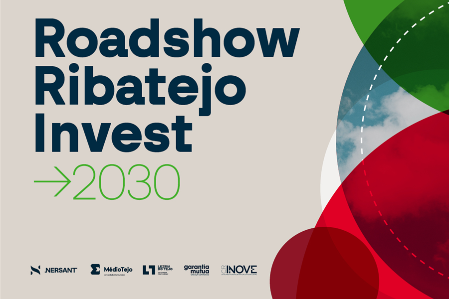 NERSANT lança Roadshow Ribatejo Invest 2030 para apoiar empresas do Médio Tejo e da Lezíria do Tejo